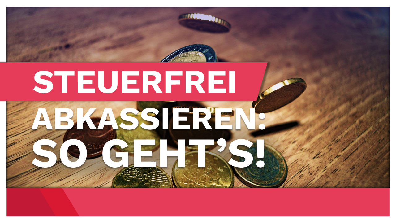 Thumbnail: Steuerfrei abkassieren. So gehts